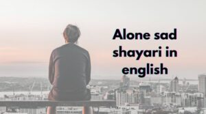 Alone sad shayari in english