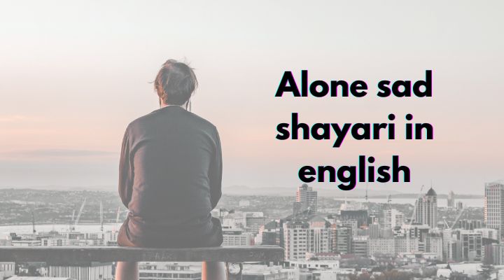 Alone sad shayari in english